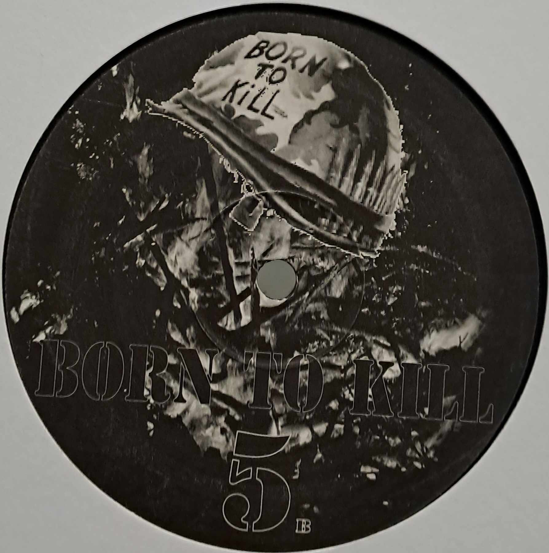 Born To Kill 005 - vinyle Breakbeat
